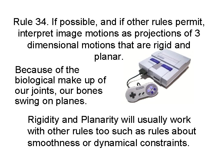 Rule 34. If possible, and if other rules permit, interpret image motions as projections