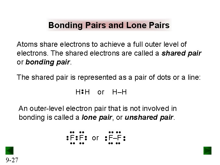Bonding Pairs and Lone Pairs Atoms share electrons to achieve a full outer level