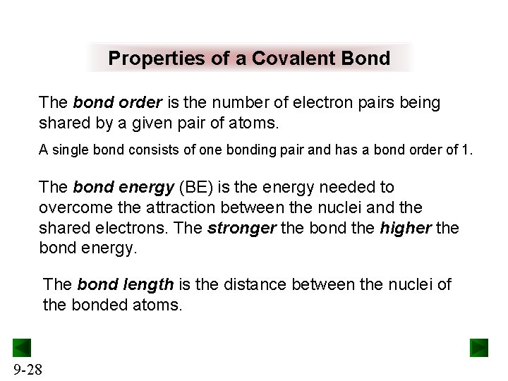 Properties of a Covalent Bond The bond order is the number of electron pairs