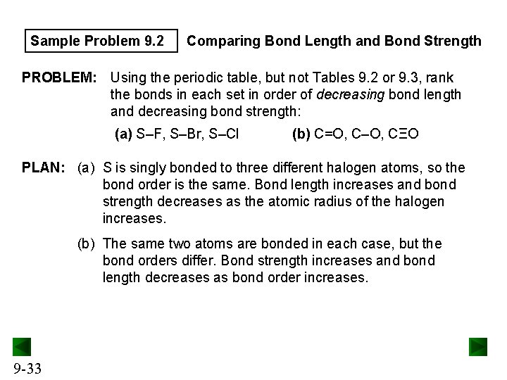 Sample Problem 9. 2 Comparing Bond Length and Bond Strength PROBLEM: Using the periodic