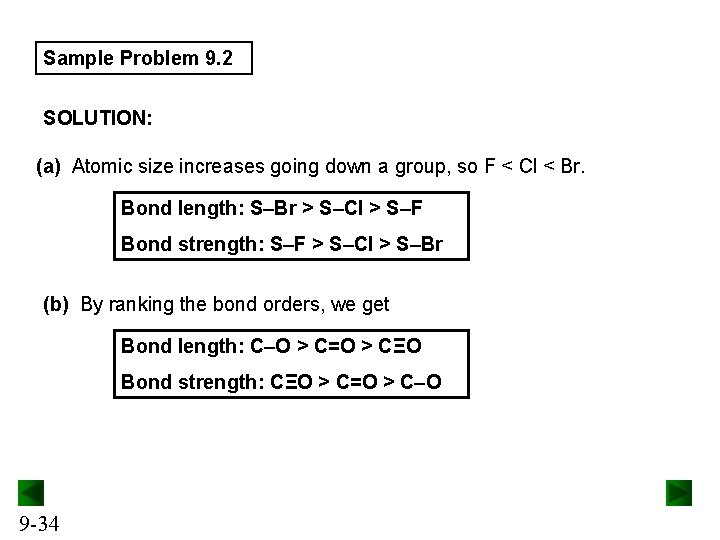 Sample Problem 9. 2 SOLUTION: (a) Atomic size increases going down a group, so