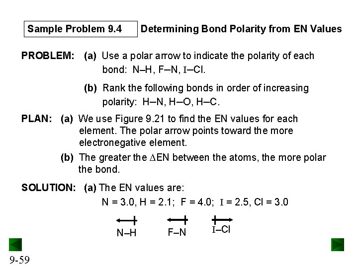 Sample Problem 9. 4 Determining Bond Polarity from EN Values PROBLEM: (a) Use a