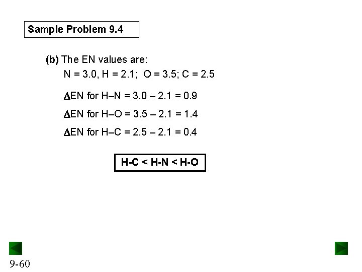 Sample Problem 9. 4 (b) The EN values are: N = 3. 0, H