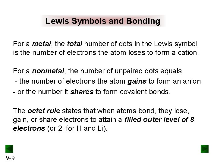 Lewis Symbols and Bonding For a metal, the total number of dots in the