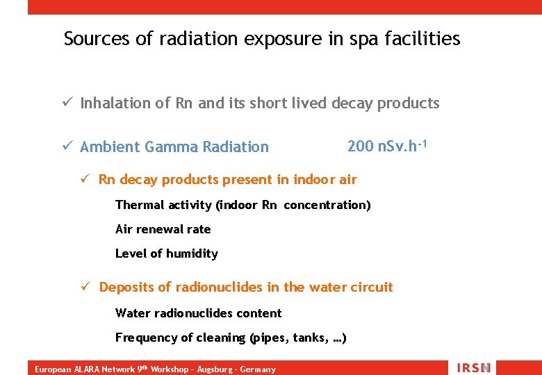 Sources of radiation exposure in spa facilities ü Inhalation of Rn and its short