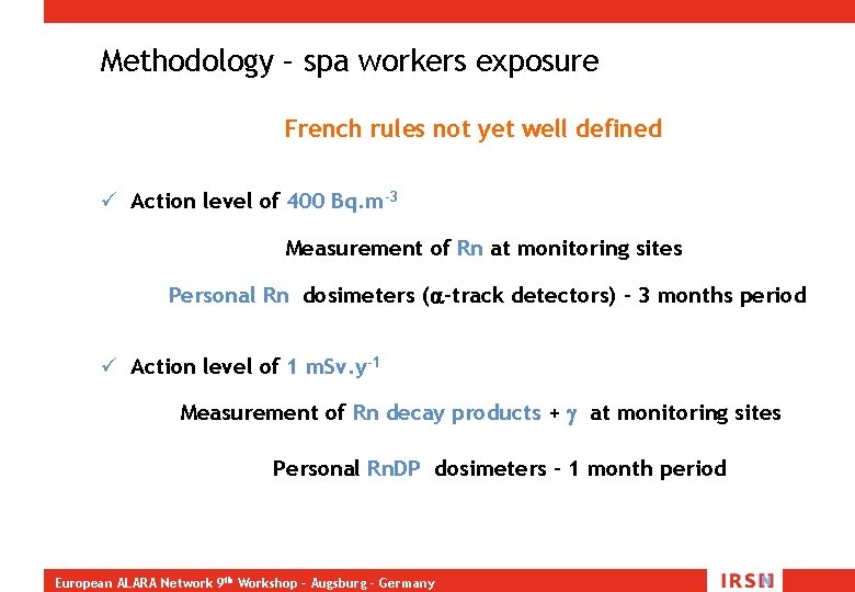 Methodology – spa workers exposure French rules not yet well defined ü Action level