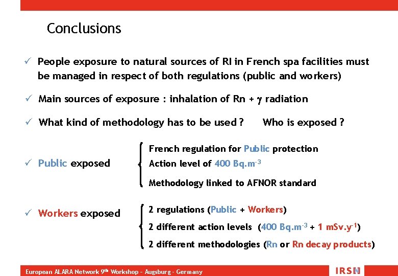 Conclusions ü People exposure to natural sources of RI in French spa facilities must