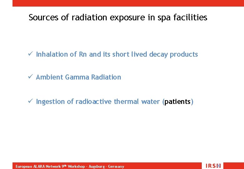 Sources of radiation exposure in spa facilities ü Inhalation of Rn and its short