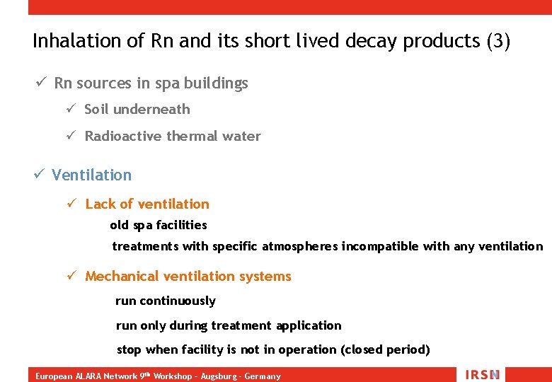 Inhalation of Rn and its short lived decay products (3) ü Rn sources in