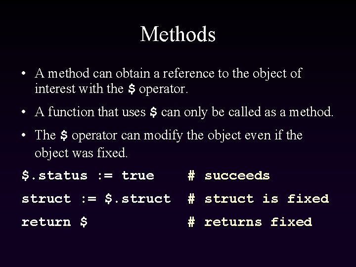 Methods • A method can obtain a reference to the object of interest with