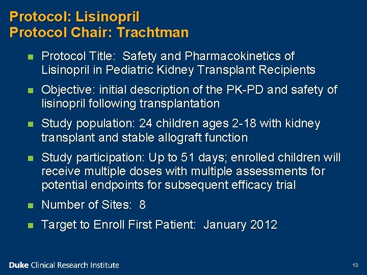 Protocol: Lisinopril Protocol Chair: Trachtman n Protocol Title: Safety and Pharmacokinetics of Lisinopril in