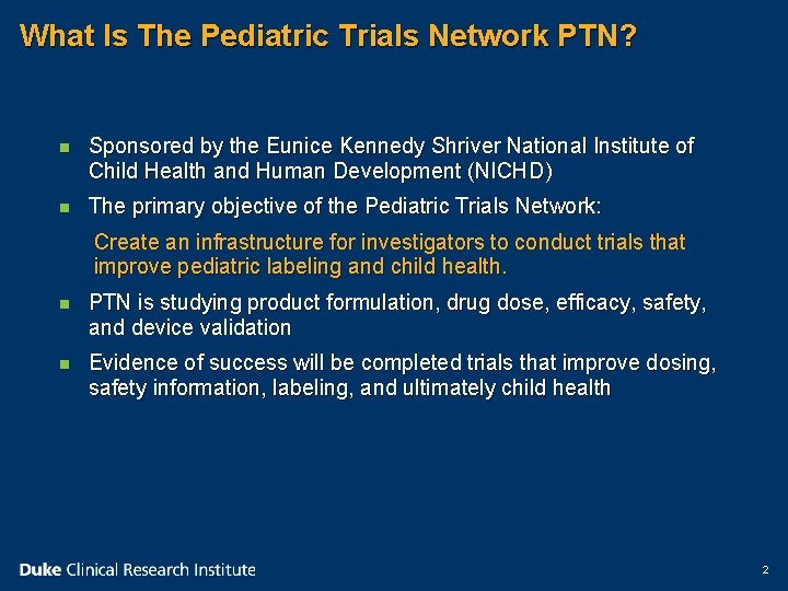 What Is The Pediatric Trials Network PTN? n Sponsored by the Eunice Kennedy Shriver