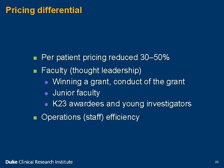 Pricing differential n Per patient pricing reduced 30– 50% n Faculty (thought leadership) l