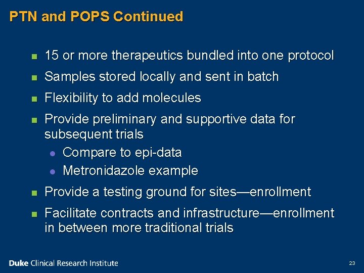 PTN and POPS Continued n 15 or more therapeutics bundled into one protocol n