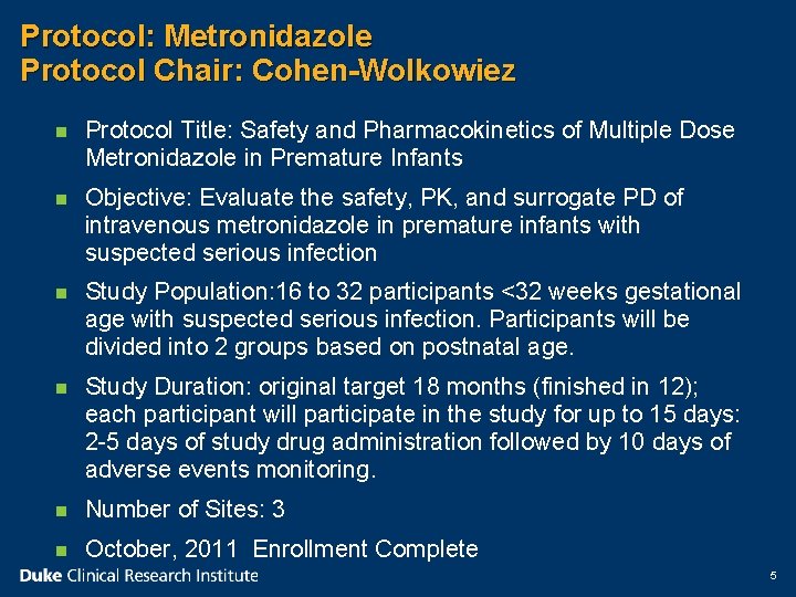 Protocol: Metronidazole Protocol Chair: Cohen-Wolkowiez n Protocol Title: Safety and Pharmacokinetics of Multiple Dose