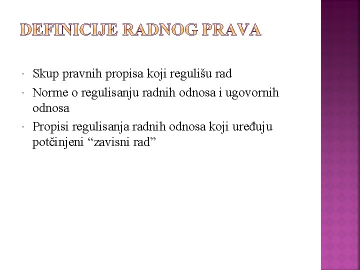  Skup pravnih propisa koji regulišu rad Norme o regulisanju radnih odnosa i ugovornih