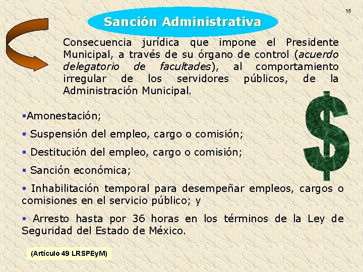 15 Sanción Administrativa Consecuencia jurídica que impone el Presidente Municipal, a través de su 15 Sanción Administrativa Consecuencia jurídica que impone el Presidente Municipal, a través de su