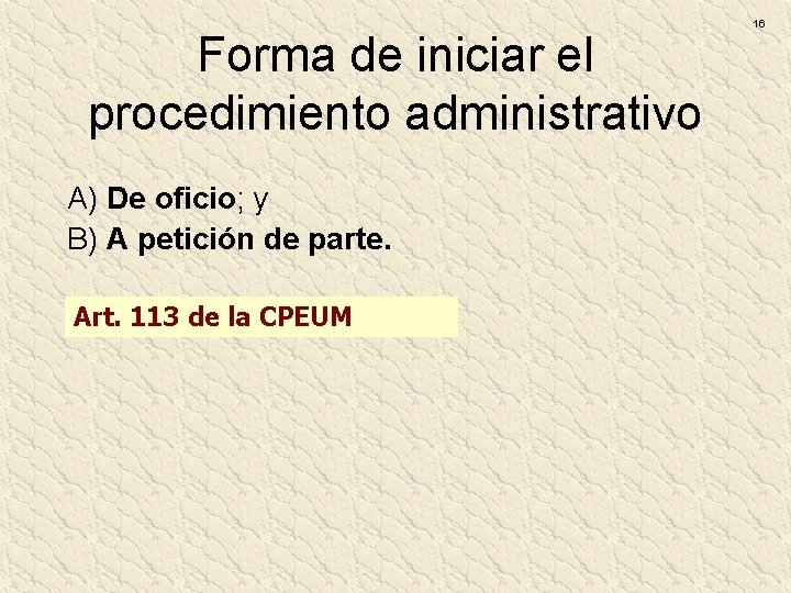 Forma de iniciar el procedimiento administrativo A) De oficio; y B) A petición de Forma de iniciar el procedimiento administrativo A) De oficio; y B) A petición de