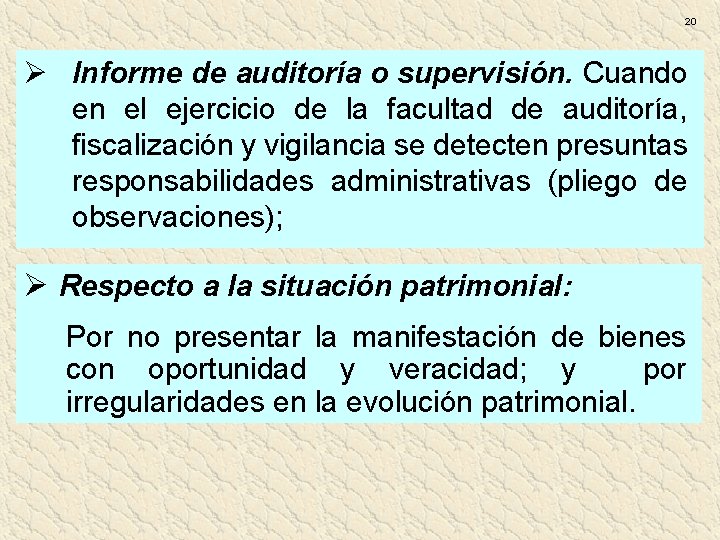 20 Ø Informe de auditoría o supervisión. Cuando en el ejercicio de la facultad 20 Ø Informe de auditoría o supervisión. Cuando en el ejercicio de la facultad