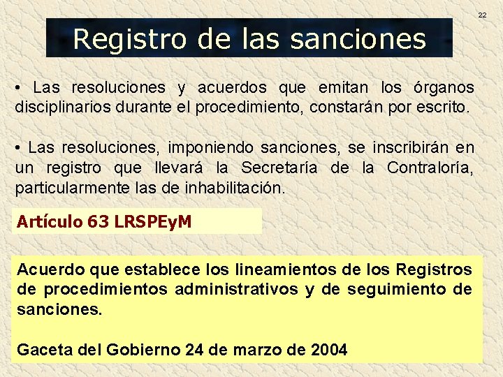22 Registro de las sanciones • Las resoluciones y acuerdos que emitan los órganos 22 Registro de las sanciones • Las resoluciones y acuerdos que emitan los órganos