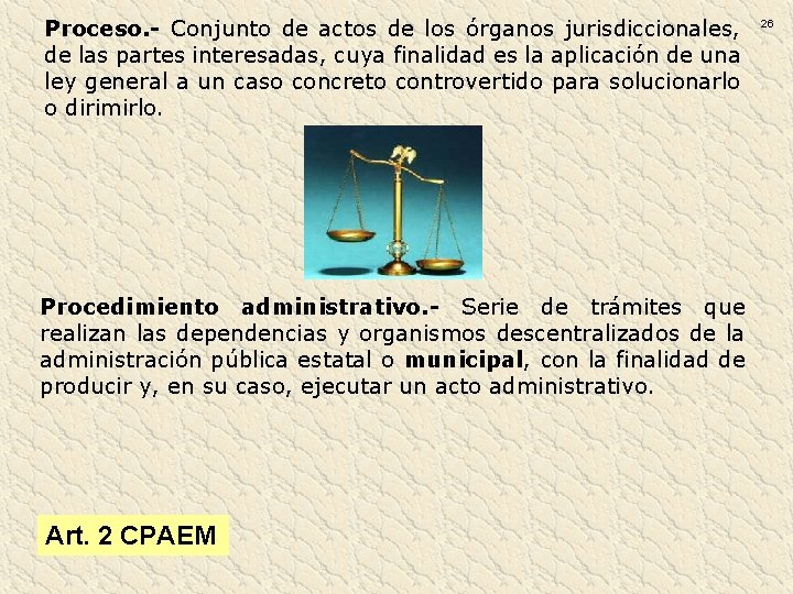 Proceso. - Conjunto de actos de los órganos jurisdiccionales, de las partes interesadas, cuya Proceso. - Conjunto de actos de los órganos jurisdiccionales, de las partes interesadas, cuya