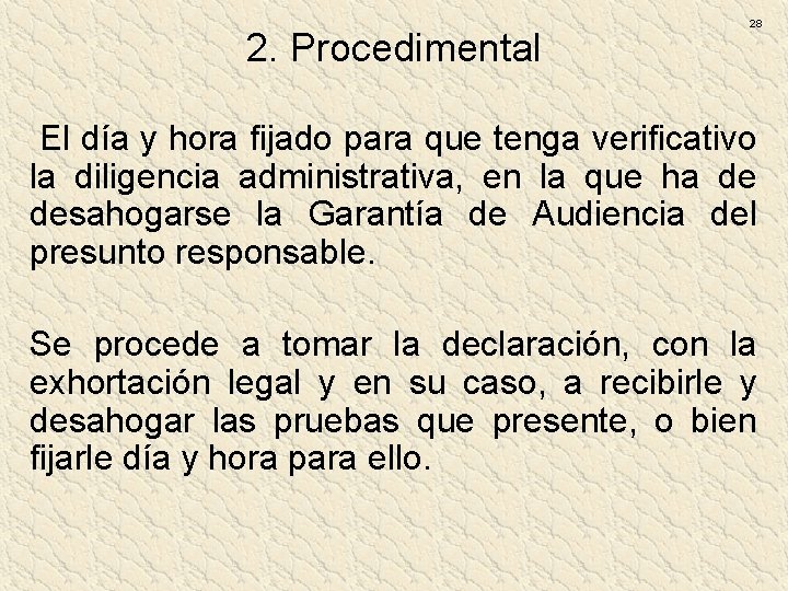 2. Procedimental 28 El día y hora fijado para que tenga verificativo la diligencia 2. Procedimental 28 El día y hora fijado para que tenga verificativo la diligencia
