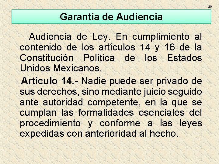 29 Garantía de Audiencia de Ley. En cumplimiento al contenido de los artículos 14 29 Garantía de Audiencia de Ley. En cumplimiento al contenido de los artículos 14