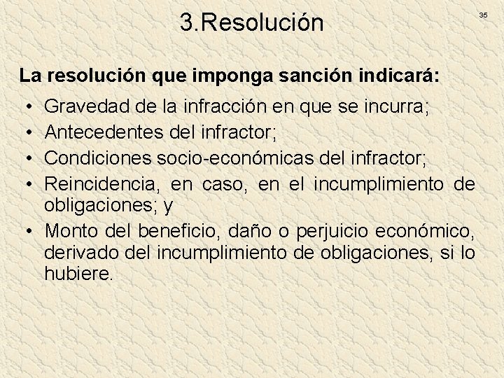 3. Resolución La resolución que imponga sanción indicará: • • Gravedad de la infracción 3. Resolución La resolución que imponga sanción indicará: • • Gravedad de la infracción