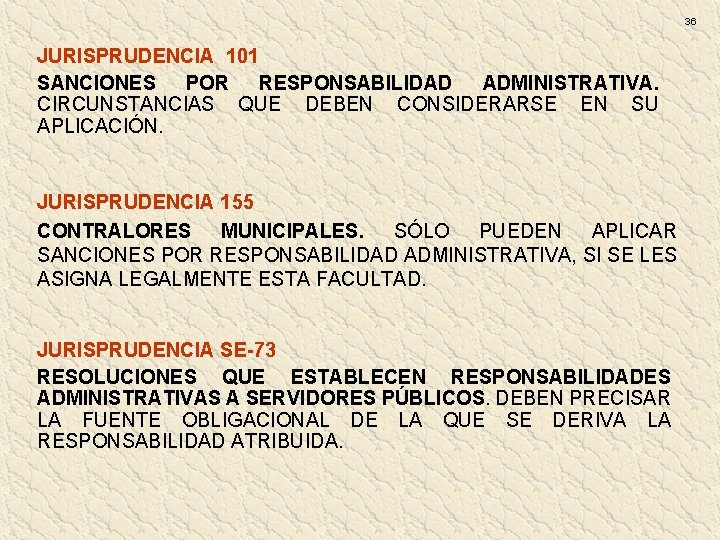 36 JURISPRUDENCIA 101 SANCIONES POR RESPONSABILIDAD ADMINISTRATIVA. CIRCUNSTANCIAS QUE DEBEN CONSIDERARSE EN SU APLICACIÓN. 36 JURISPRUDENCIA 101 SANCIONES POR RESPONSABILIDAD ADMINISTRATIVA. CIRCUNSTANCIAS QUE DEBEN CONSIDERARSE EN SU APLICACIÓN.