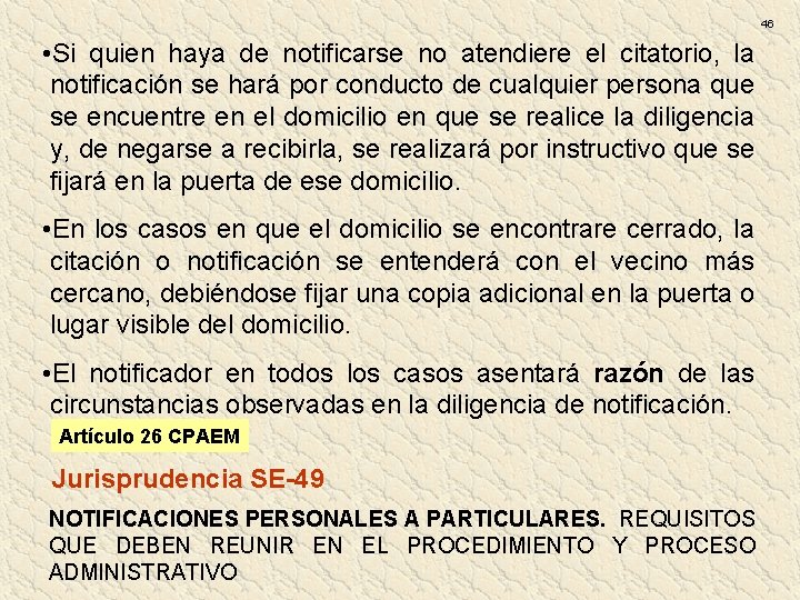 46 • Si quien haya de notificarse no atendiere el citatorio, la notificación se 46 • Si quien haya de notificarse no atendiere el citatorio, la notificación se