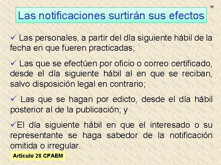 48 Las notificaciones surtirán sus efectos ü Las personales, a partir del día siguiente 48 Las notificaciones surtirán sus efectos ü Las personales, a partir del día siguiente