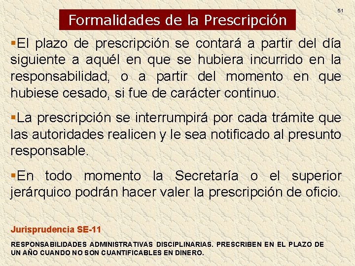 Formalidades de la Prescripción 51 §El plazo de prescripción se contará a partir del Formalidades de la Prescripción 51 §El plazo de prescripción se contará a partir del