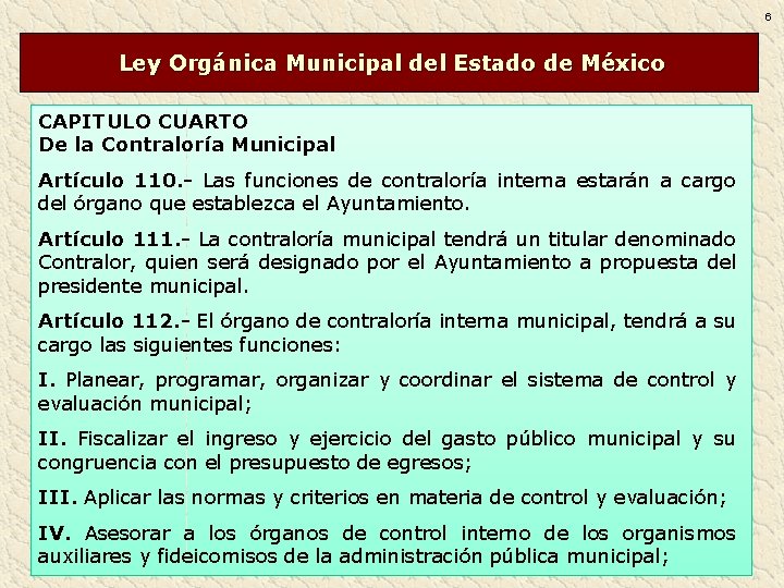 6 Ley Orgánica Municipal del Estado de México CAPITULO CUARTO De la Contraloría Municipal 6 Ley Orgánica Municipal del Estado de México CAPITULO CUARTO De la Contraloría Municipal