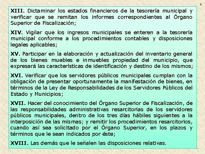 8 XIII. Dictaminar los estados financieros de la tesorería municipal y verificar que se 8 XIII. Dictaminar los estados financieros de la tesorería municipal y verificar que se