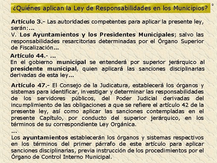 ¿Quiénes aplican la Ley de Responsabilidades en los Municipios? Artículo 3. - Las autoridades ¿Quiénes aplican la Ley de Responsabilidades en los Municipios? Artículo 3. - Las autoridades