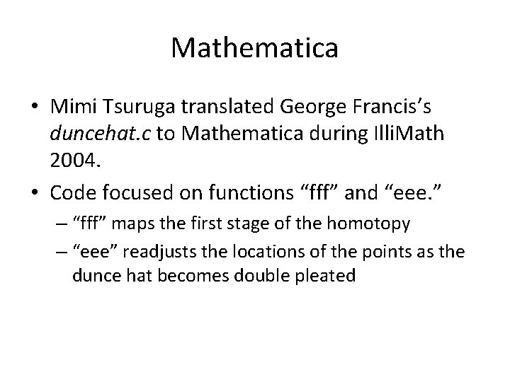 Mathematica • Mimi Tsuruga translated George Francis’s duncehat. c to Mathematica during Illi. Math