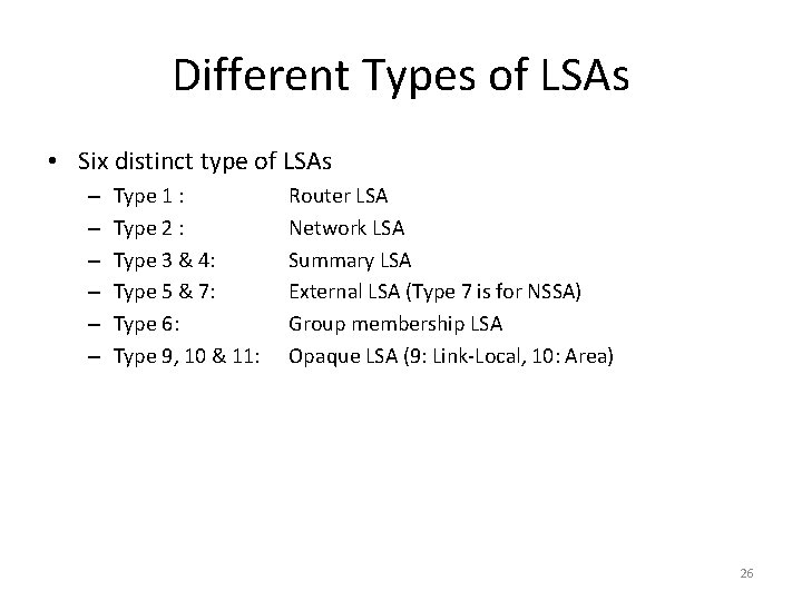 Different Types of LSAs • Six distinct type of LSAs – – – Type