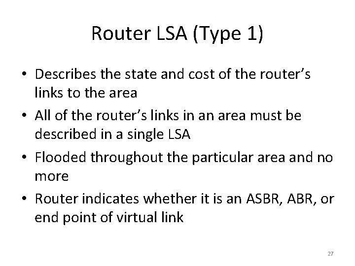 Router LSA (Type 1) • Describes the state and cost of the router’s links