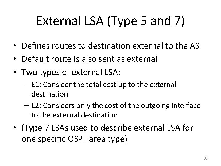 External LSA (Type 5 and 7) • Defines routes to destination external to the