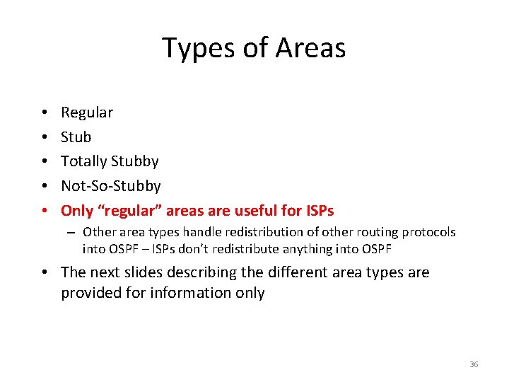 Types of Areas • • • Regular Stub Totally Stubby Not-So-Stubby Only “regular” areas