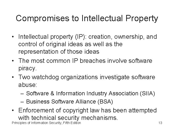 Compromises to Intellectual Property • Intellectual property (IP): creation, ownership, and control of original