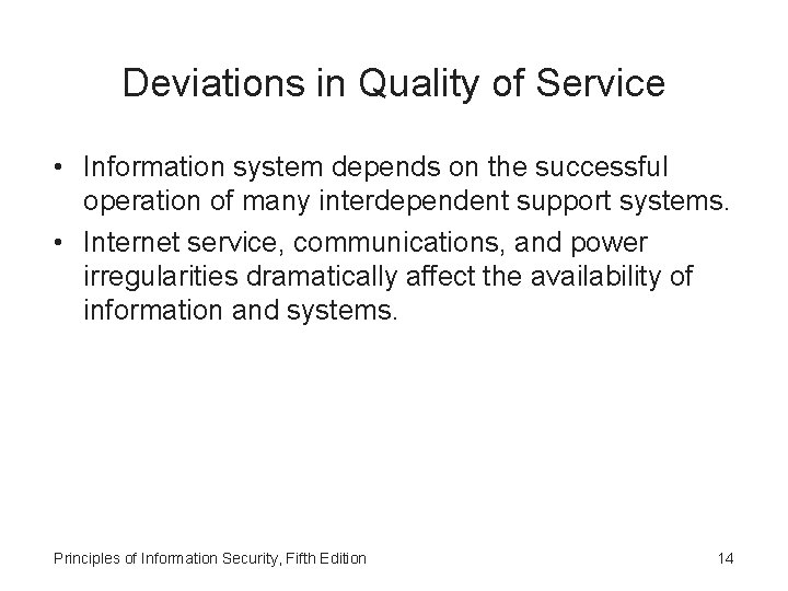 Deviations in Quality of Service • Information system depends on the successful operation of