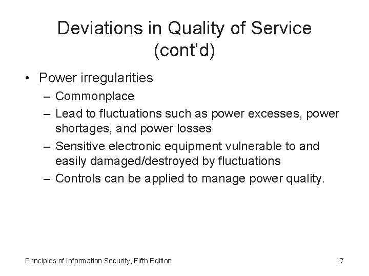 Deviations in Quality of Service (cont’d) • Power irregularities – Commonplace – Lead to