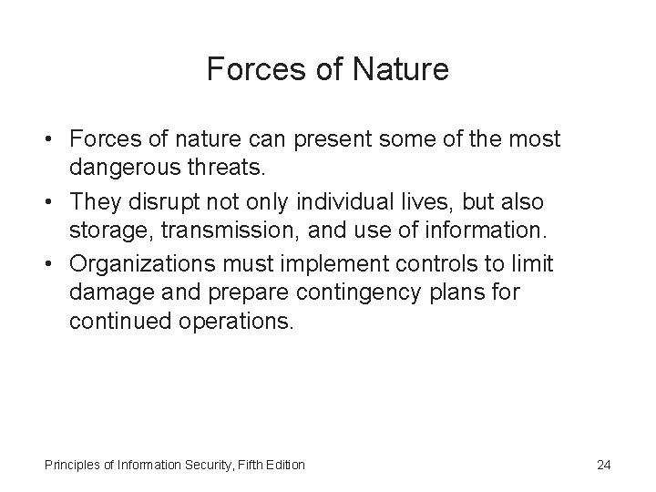 Forces of Nature • Forces of nature can present some of the most dangerous