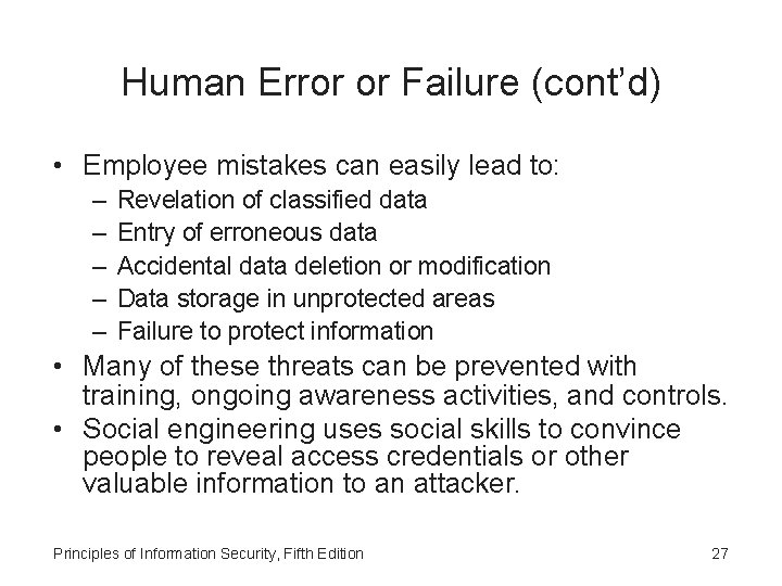 Human Error or Failure (cont’d) • Employee mistakes can easily lead to: – –