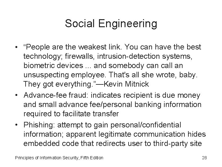 Social Engineering • “People are the weakest link. You can have the best technology;