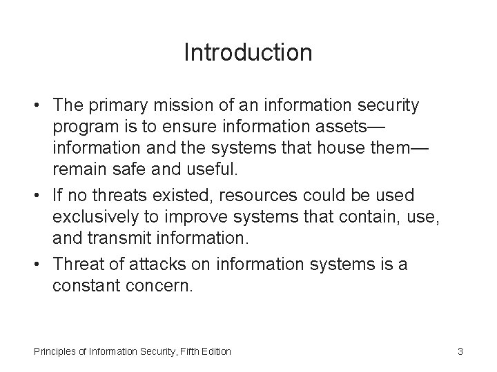 Introduction • The primary mission of an information security program is to ensure information