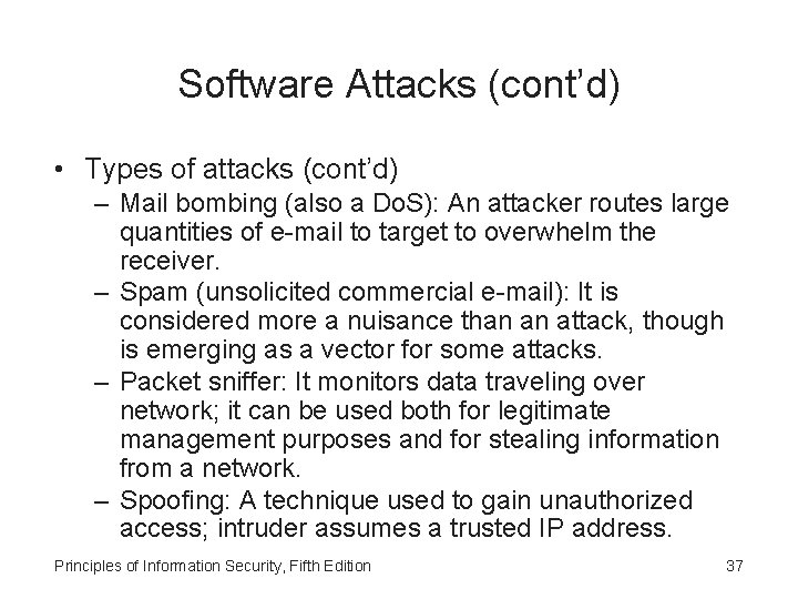 Software Attacks (cont’d) • Types of attacks (cont’d) – Mail bombing (also a Do.