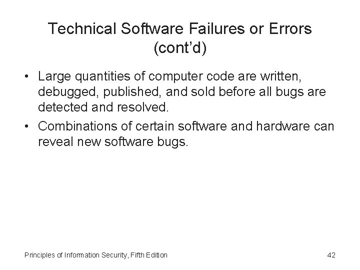 Technical Software Failures or Errors (cont’d) • Large quantities of computer code are written,