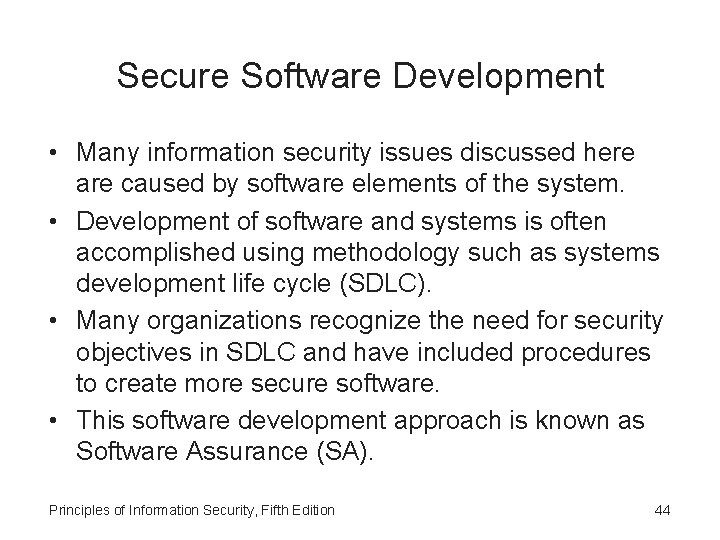 Secure Software Development • Many information security issues discussed here are caused by software